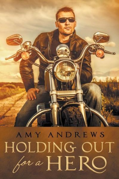 Holding out for a Hero - Amy Andrews - Livros - Momentum - 9781760082079 - 1 de agosto de 2014