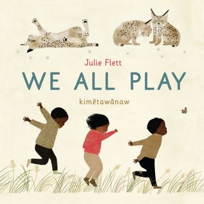 Cover for Julie Flett · We All Play (Hardcover Book) (2021)