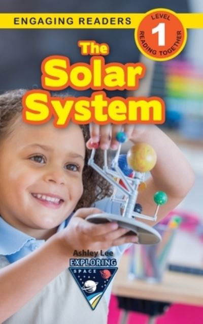 The Solar System: Exploring Space (Engaging Readers, Level 1) - Solar System - Ashley Lee - Książki - Engage Books - 9781774377079 - 29 listopada 2020