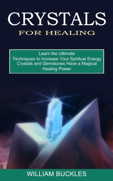 Cover for William Buckles · Crystals for Healing (Paperback Book) (2021)