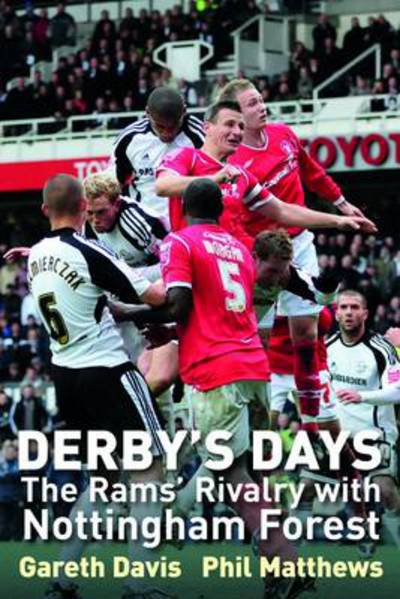 Cover for Gareth Davis · Derby's Days: The Rams' Rivalry with Nottingham Forest (Paperback Book) (2012)