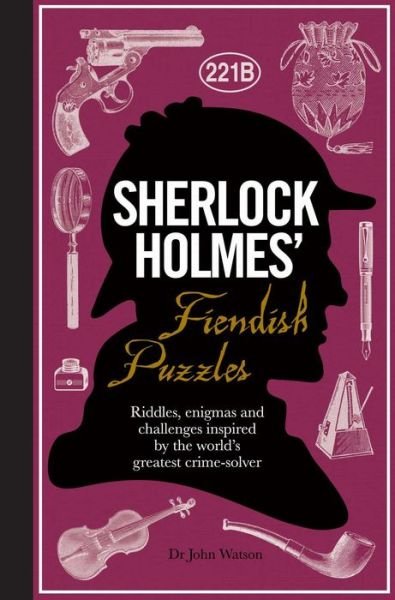 Cover for Tim Dedopulos · Sherlock Holmes' Fiendish Puzzles: Riddles, enigmas and challenges (Innbunden bok) (2016)