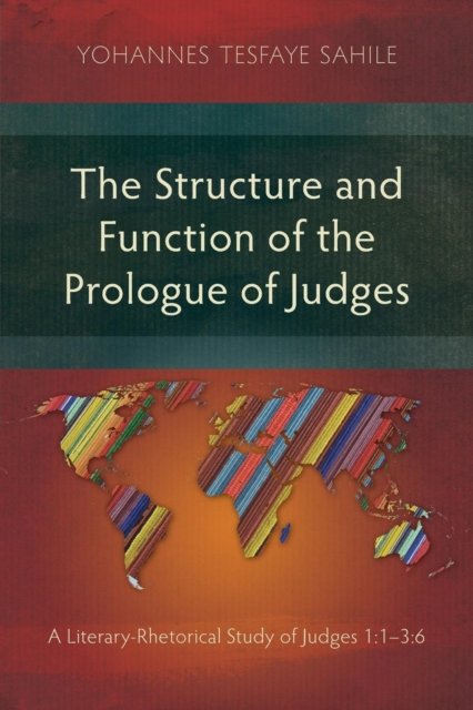 Cover for Yohannes Tesfaye Sahile · The Structure and Function of the Prologue of Judges (Paperback Bog) (2017)