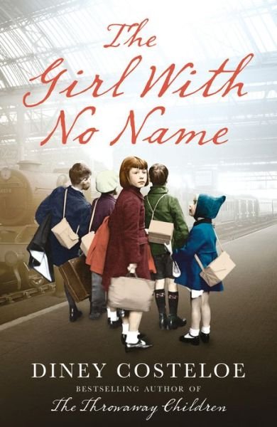 The Girl With No Name - Diney Costeloe - Kirjat - Bloomsbury Publishing PLC - 9781784970079 - torstai 11. elokuuta 2016