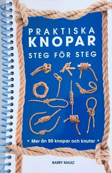 Praktiska knopar : steg för steg - Barry Mault - Books - Barthelson Förlag - 9781785999079 - May 17, 2017