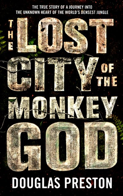 Cover for Douglas Preston · The Lost City of the Monkey God (Paperback Book) (2017)