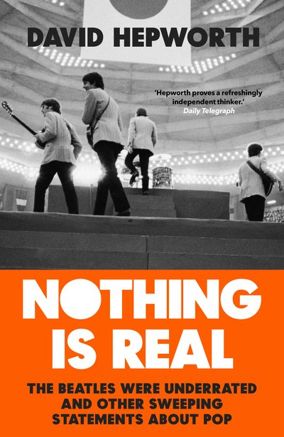Cover for Book · Nothing is Real: Beatles Were Underrated and Other Sweeping Statement (Bog) (2018)