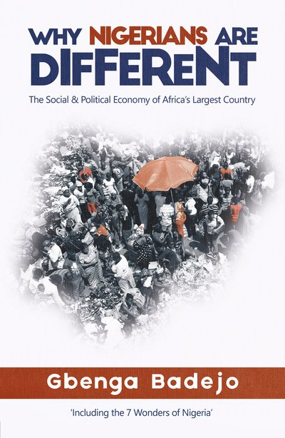Cover for Gbenga Badejo · Why Nigerians are Different: The Social &amp; Political Economy of Africa's Largest Country (Paperback Bog) (2019)