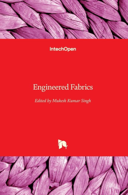 Engineered Fabrics - Mukesh Kumar Singh - Livros - IntechOpen - 9781789850079 - 13 de fevereiro de 2019