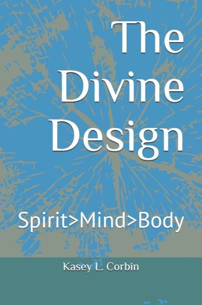 Cover for Kasey L Corbin · The Divine Design (Paperback Book) (2018)