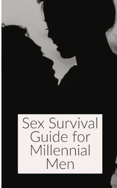 Cover for Tala V James · Sex Survival Guide for Millenial Men (Paperback Bog) (2019)