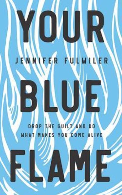 Cover for Jennifer Fulwiler · Your Blue Flame (CD) (2020)