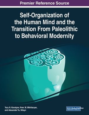 Cover for Yury N. Kovalyov · Self-Organization of the Human Mind and the Transition From Paleolithic to Behavioral Modernity (Paperback Book) (2019)