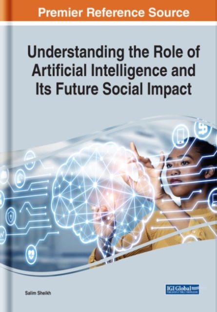 Cover for Salim Sheikh · Understanding the Role of Artificial Intelligence and Its Future Social Impact (Hardcover Book) (2020)