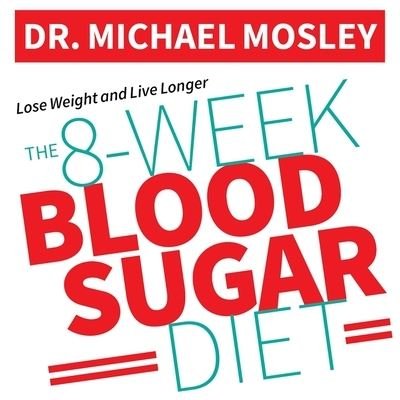 Cover for Dr Michael Mosley · The 8-Week Blood Sugar Diet Lib/E (CD) (2016)