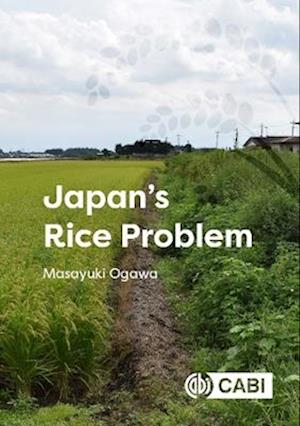 Cover for Ogawa, Masayuki (Utsunomiya University, Japan) · Japan's Rice Problem (Hardcover bog) (2025)