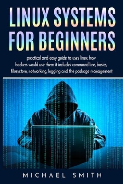 Cover for Michael Smith · Linux Systems for beginners (Paperback Book) (2020)