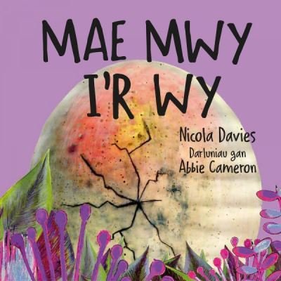 Mae Mwy I’r Wy - Rhyfeddol! - Nicola Davies - Books - Graffeg Limited - 9781802582079 - January 19, 2023