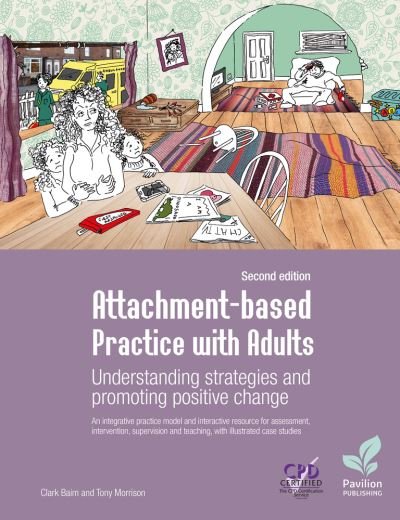 Cover for Clark Baim · Attachment-based Practice with Adults: Understanding Strategies and Promoting Positive Change, 2nd edition (Spiral Book) [2 New edition] (2023)