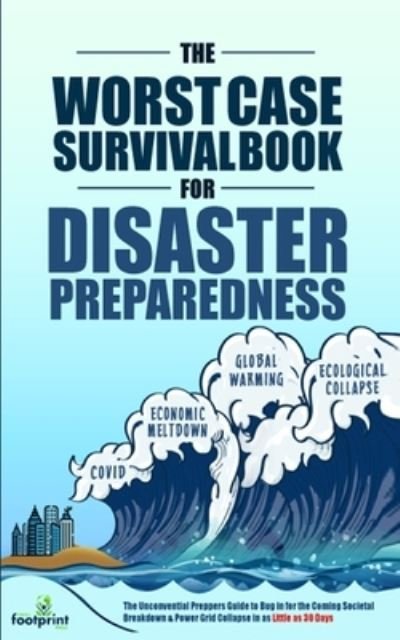 Cover for Small Footprint Press · The Worst-Case Survival Book for Disaster Preparedness (Paperback Book) (2022)