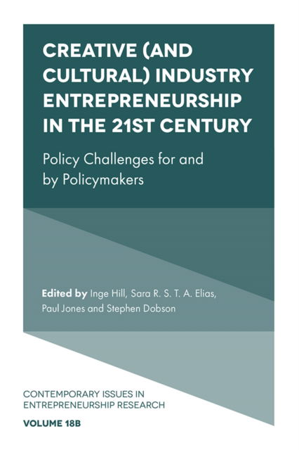 Creative (and Cultural) Industry Entrepreneurship in the 21st Century: Policy Challenges for and by Policymakers - Contemporary Issues in Entrepreneurship Research (Hardcover Book) (2024)