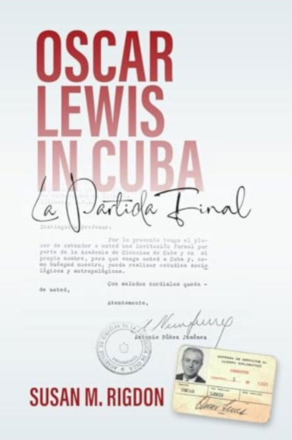 Cover for Susan M. Rigdon · Oscar Lewis in Cuba: La Partida Final (Hardcover Book) (2024)