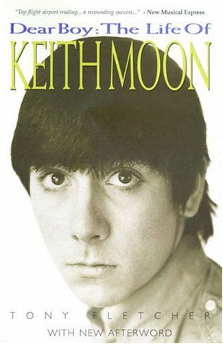 Dear Boy: The Life of Keith Moon - Tony Fletcher - Böcker - Omnibus Press - 9781844498079 - 22 juni 2005