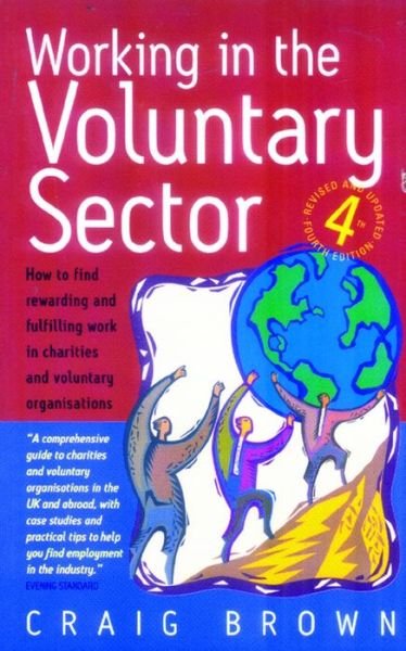 Cover for Craig Brown · Working In Voluntary Sector 4th Edition: How to Find Rewarding and Fulfilling Work in Charities and Voluntary Organisations (Paperback Book) [4 Rev edition] (2005)