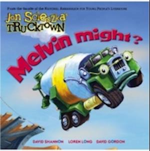 Melvin Might? - Jon Scieszka's Trucktown - Jon Scieszka - Książki - Simon & Schuster Ltd - 9781847385079 - 5 stycznia 2009