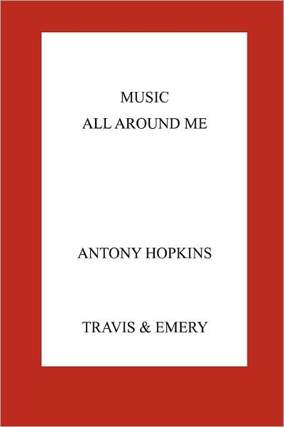 Cover for Antony Hopkins · Music All Around Me (Paperback Book) (2011)