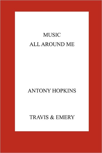 Cover for Antony Hopkins · Music All Around Me (Paperback Book) (2011)