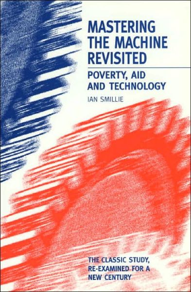 Cover for Ian Smillie · Mastering the Machine Revisited: Poverty, aid and technology (Paperback Book) (2000)