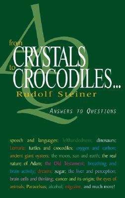 Cover for Rudolf Steiner · From Crystals to Crocodiles: Answers to Questions (Paperback Book) (2002)