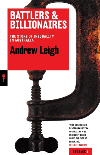 Cover for Andrew Leigh · Battlers &amp; Billionaires: the Story of Inequality in Australia (Paperback Book) (2013)