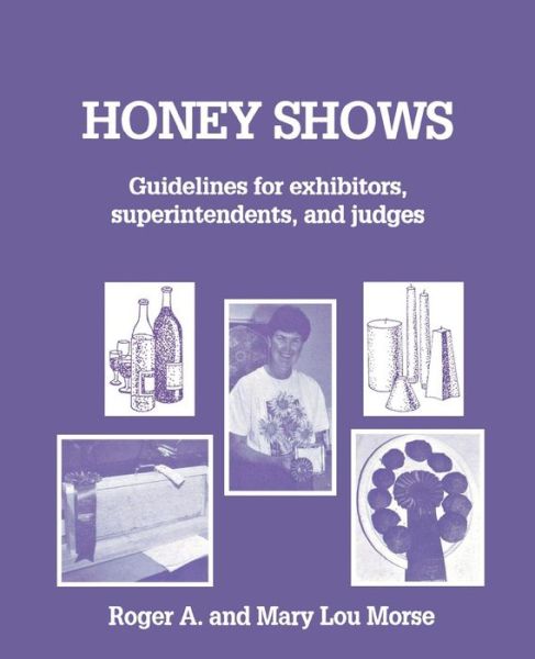 Cover for Roger a Morse · Honey Shows: Guidelines for Exhibitors, Superintendents and Judges (Paperback Book) (2015)