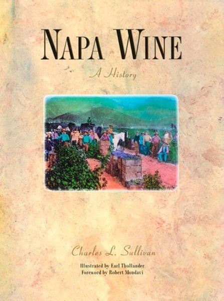 Cover for Charles Sullivan · Napa Wine: a History from Mission Days to Present (Inbunden Bok) [2 Rev edition] (2007)