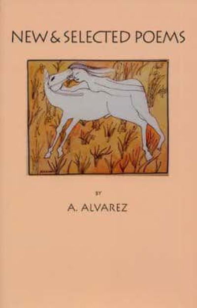 Cover for Al Alvarez · New &amp; Selected Poems (Paperback Book) (2002)