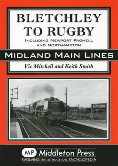 Cover for Vic Mitchell · Bletchley to Rugby: Including Newport Pagnell and Northampton (Hardcover Book) (2007)