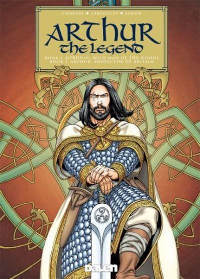 Arthur: The Legend - David Chauvel - Książki - Dalen (Llyfrau) Cyf - 9781906587079 - 19 czerwca 2009