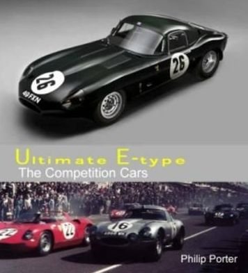 Cover for Philip Porter · Ultimate E-type - The Competition Cars (Hardcover Book) (2011)