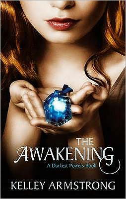 Cover for Kelley Armstrong · The Awakening: Book 2 of the Darkest Powers Series - Darkest Powers (Taschenbuch) (2011)