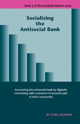 Cover for Chris Skinner · Socialising the Antisocial Bank (Paperback Book) (2010)