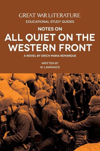 Great War Literature Notes on All Quiet on the Western Front - W Lawrance - Książki - Great War Literature Publishing - 9781910603079 - 29 listopada 2014