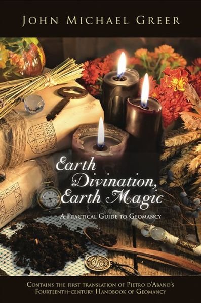 Cover for John Michael Greer · Earth Divination, Earth Magic: A Practical Guide to Geomancy (Paperback Book) (2019)