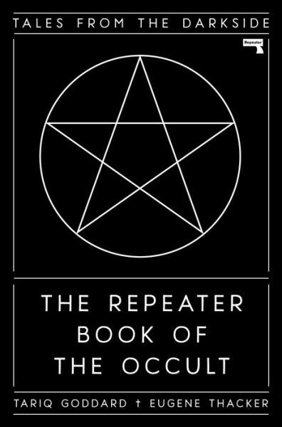 Cover for Tariq Goddard · The Repeater Book of the Occult: Tales from the Darkside (Inbunden Bok) [New edition] (2021)