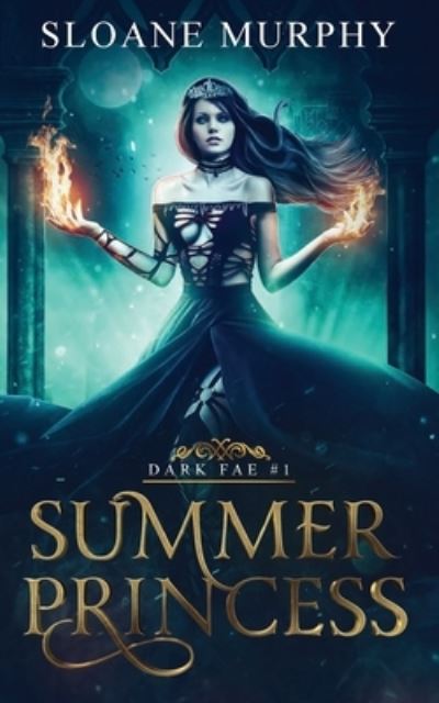 Cover for Sloane Murphy · Summer Princess - The Dark Fae (Paperback Book) (2020)