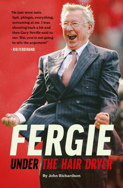 Cover for John Richardson · Under The Hairdryer: Fergie Untold Tales (Hardcover Book) (2021)