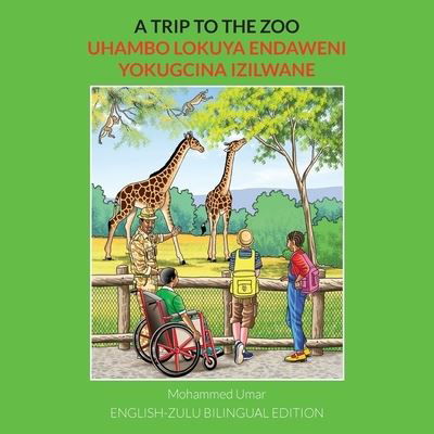 Cover for Mohammed Umar · A Trip to the Zoo: English-Zulu Bilingual Edition (Pocketbok) (2022)