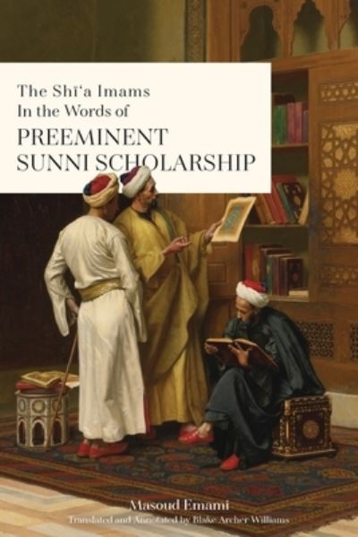 Cover for Masoud Emami · The Sh?'a Imams in the words of Preeminent Sunni Scholarship (Paperback Book) (2021)