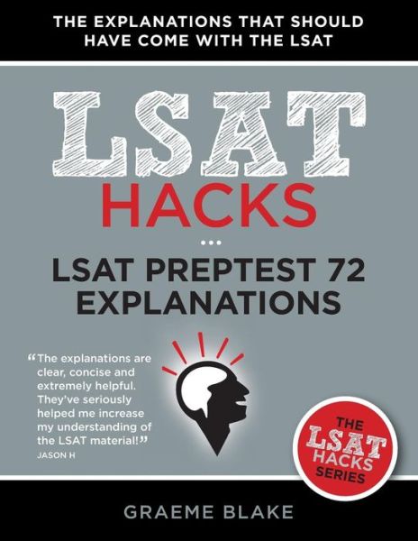 Cover for Graeme Blake · Lsat Preptest 72 Explanations: a Study Guide for Lsat 72 (June 2014 Lsat) (Lsat Hacks) (Paperback Book) (2014)